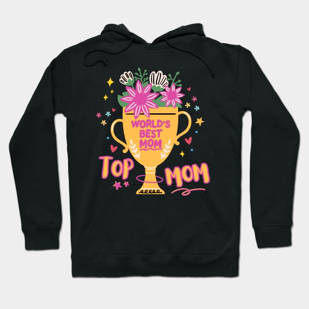 World Best Mom Top Mom Hoodie by ChasingTees